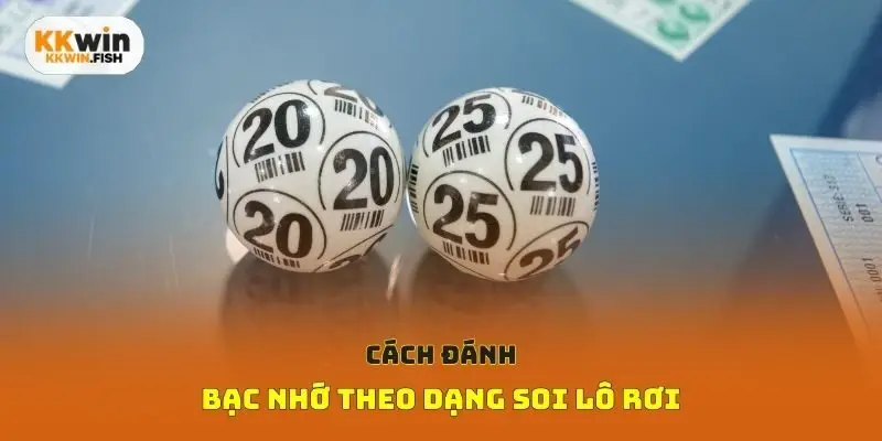 Cách đánh bạc nhớ theo dạng soi lô rơi