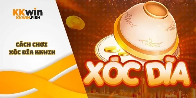 Cách chơi xóc đĩa Kkwin