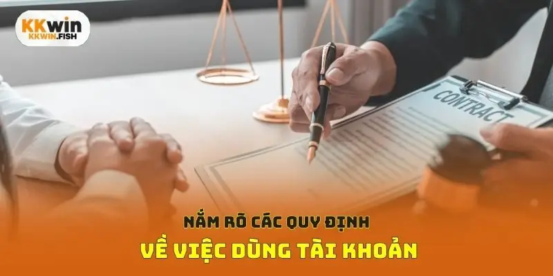 Nắm rõ các quy định về việc dùng tài khoản