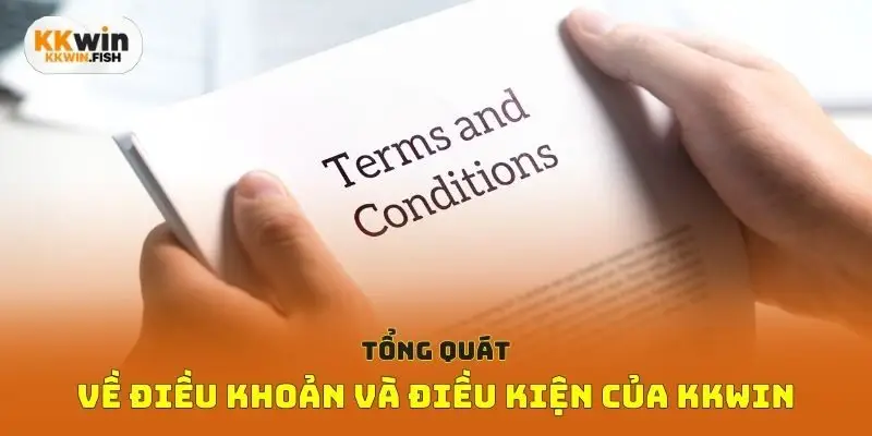 Tổng quát về điều khoản và điều kiện của Kkwin