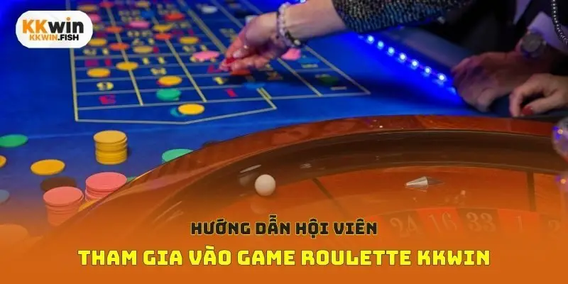 Hướng dẫn hội viên tham gia vào game roulette kkwin
