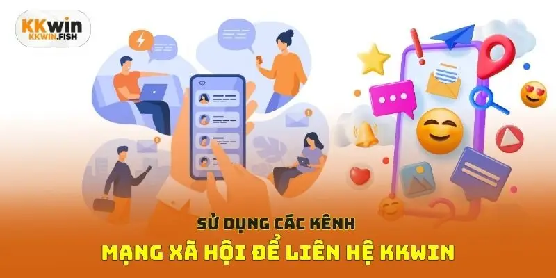 Sử dụng các kênh mạng xã hội để liên hệ Kkwin